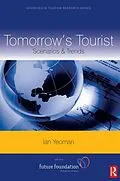 E-Book (epub) Tomorrow's Tourist: Scenarios & Trends von Ian Yeoman