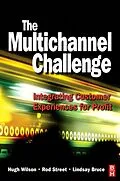 E-Book (pdf) The Multichannel Challenge von Hugh Wilson, Rod Street, Lindsay Bruce