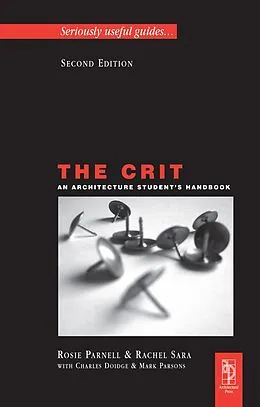 E-Book (epub) The Crit: An Architecture Student's Handbook von Rosie Parnell, Rachel Sara, Mark Parsons