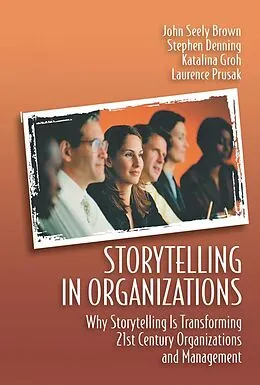 ePUB Storytelling in Organizations von Laurence Prusak, Katalina Groh, Stephen Denning