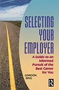 E-Book (epub) Selecting Your Employer von Gordon Bing