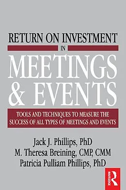 E-Book (pdf) Return on Investment in Meetings and Events von M. Theresa Breining, Jack J. Phillips