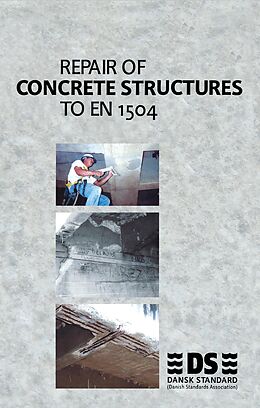 E-Book (pdf) Repair of Concrete Structures to EN 1504 von Dansk Standard