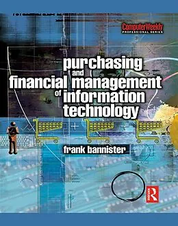 E-Book (epub) Purchasing and Financial Management of Information Technology von Frank Bannister