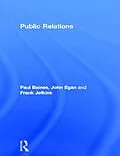 E-Book (epub) Public Relations von Paul Baines, John Egan, Frank Jefkins