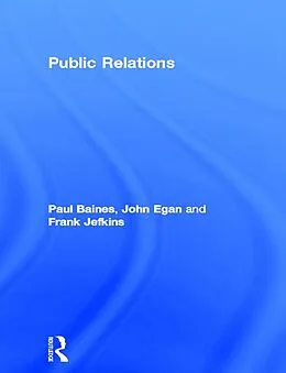E-Book (pdf) Public Relations von Paul Baines, John Egan, Frank Jefkins