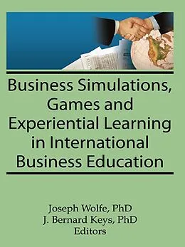 E-Book (epub) Business Simulations, Games, and Experiential Learning in International Business Education von Erdener Kaynak, Joseph Wolfe, J Bernard Keys