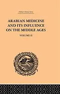 E-Book (epub) Arabian Medicine and its Influence on the Middle Ages: Volume II von Donald Campbell