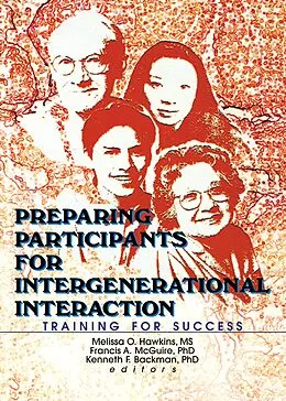 E-Book (pdf) Preparing Participants for Intergenerational Interaction von Melissa Hawkins, Kenneth Backman, Francis A Mcguire