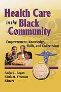 E-Book (pdf) Health Care in the Black Community von Sadye Logan, Edith M. Freeman