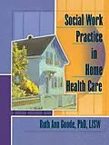 PDF Social Work Practice in Home Health Care von Ruth Ann Goode-Chresos