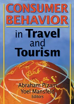 E-Book (epub) Consumer Behavior in Travel and Tourism von Kaye Sung Chon, Abraham Pizam, Yoel Mansfeld