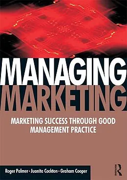 E-Book (epub) Managing Marketing von Roger Palmer, Juanita Cockton, Graham Cooper