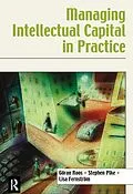 E-Book (epub) Managing Intellectual Capital in Practice von Göran Roos, Stephen Pike, Lisa Fernstrom