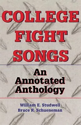 E-Book (pdf) College Fight Songs von William E Studwell, Bruce R Schueneman