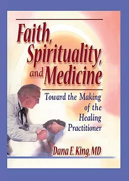 E-Book (pdf) Faith, Spirituality, and Medicine von Dana E King, Harold G Koenig