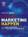 E-Book (pdf) Making Marketing Happen von Brian D. Smith