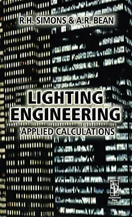 E-Book (epub) Lighting Engineering: Applied Calculations von R. H. Simons, A. R. Bean