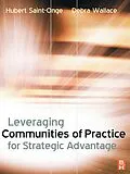 E-Book (epub) Leveraging Communities of Practice for Strategic Advantage von Hubert Saint-Onge