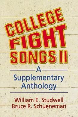 E-Book (pdf) College Fight Songs II von William E Studwell, Bruce R Schueneman
