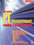 PDF IT Investment: Making a Business Case von Dan Remenyi