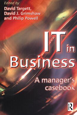 E-Book (pdf) IT in Business: A Business Manager's Casebook von D. Targett, David Grimshaw, Philip Powell
