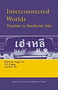 E-Book (epub) Interconnected Worlds: Tourism in Southeast Asia von K. C. Ho