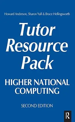 E-Book (epub) Higher National Computing Tutor Resource Pack von Howard Anderson, Sharon Yull, Bruce Hellingsworth