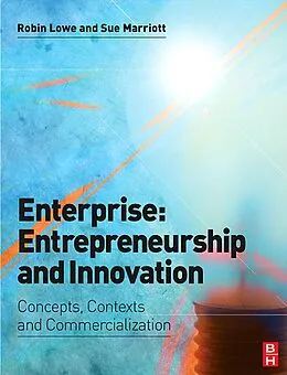 E-Book (pdf) Enterprise: Entrepreneurship and Innovation von Robin Lowe, Sue Marriott
