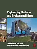 E-Book (epub) Engineering, Business & Professional Ethics von Simon Robinson, Ross Dixon, Christopher Preece