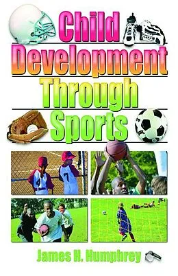 E-Book (pdf) Child Development Through Sports von James H Humphrey