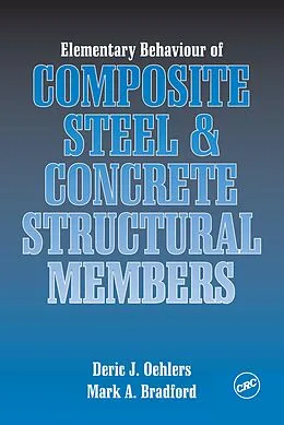 PDF Elementary Behaviour of Composite Steel and Concrete Structural Members von Deric J. Oehlers, Mark A. Bradford