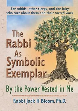 E-Book (epub) The Rabbi As Symbolic Exemplar von Jack H Bloom