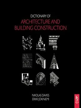E-Book (pdf) Dictionary of Architecture and Building Construction von Nikolas Davies, Erkki Jokiniemi