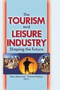 E-Book (pdf) The Tourism and Leisure Industry von Kaye Sung Chon