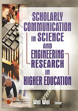 E-Book (epub) Scholarly Communication in Science and Engineering Research in Higher Education von Wei Wei