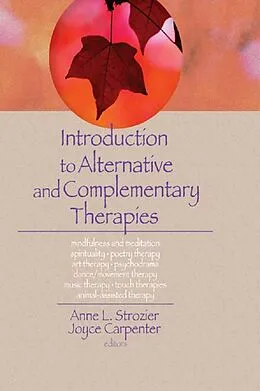E-Book (pdf) Introduction to Alternative and Complementary Therapies von Terry S Trepper, Anne Strozier, Joyce E Carpenter