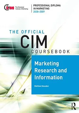E-Book (epub) CIM Coursebook 08/09 Marketing Research and Information von Matthew Housden