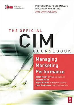 E-Book (epub) CIM Coursebook 06/07 Managing Marketing Performance von Roger Palmer, Richard Meek, Lynn Parkinson