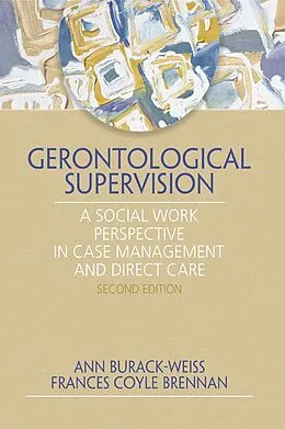 E-Book (epub) Gerontological Supervision von Ann Burack Weiss, Frances C. Brennan