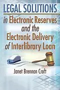 E-Book (epub) Legal Solutions in Electronic Reserves and the Electronic Delivery of Interlibrary Loan von Janet Brennan Croft