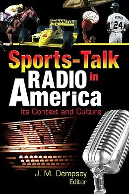 E-Book (epub) Sports-Talk Radio in America von Frank Hoffmann, Jack M. Dempsey, Martin J Manning