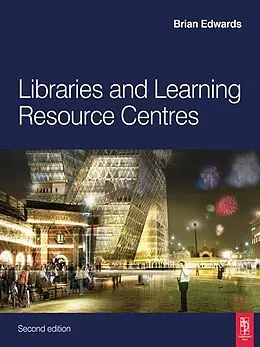 E-Book (epub) Libraries and Learning Resource Centres von Brian Edwards