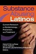 E-Book (epub) Substance Abusing Latinos von Shulamith L A Straussner, Mario De La Rosa, Lori Holleran