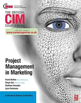 E-Book (epub) CIM Coursebook: Project Management in Marketing von Elwyn Cox, Matthew Housden, Lynn Parkinson