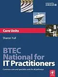 E-Book (pdf) BTEC National for IT Practitioners: Core units von Sharon Yull