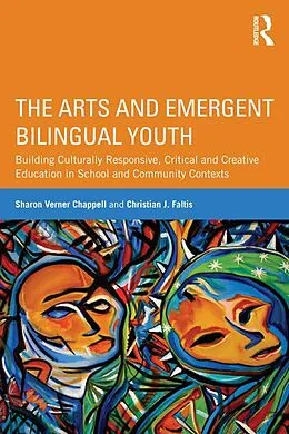 E-Book (epub) The Arts and Emergent Bilingual Youth von Sharon Verner Chappell, Christian J. Faltis
