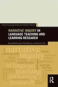 E-Book (epub) Narrative Inquiry in Language Teaching and Learning Research von Gary Barkhuizen, Phil Benson, Alice Chik