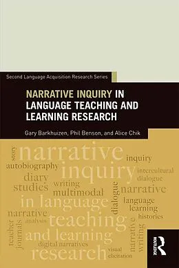 E-Book (epub) Narrative Inquiry in Language Teaching and Learning Research von Gary Barkhuizen, Phil Benson, Alice Chik