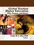 E-Book (pdf) Global Tourism Higher Education von Cathy Hsu C. H.